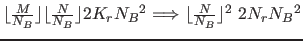 $\lfloor \frac{M}{N_B} \rfloor \lfloor \frac{N}{N_B} \rfloor 2 K_r {N_B}^2
\Longrightarrow \lfloor \frac{N}{N_B} \rfloor ^2 ~2 N_r {N_B}^2$